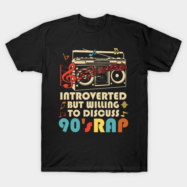 Introverted But Willing To Discuss 90's Rap T-Shirt by BlackDog